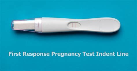 First Response Pregnancy Test Indent Line What It Means💡