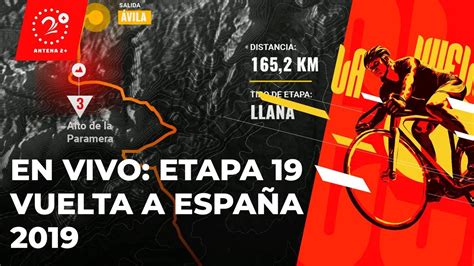 En Vivo Siga La Etapa 19 De La Vuelta A España 2019 Youtube