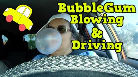 Bubblegum Blowing And Driving Youtube