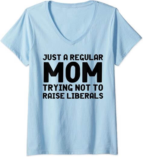 womens republican just a regular mom trying not to raise liberals v neck t shirt