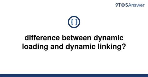 Solved Difference Between Dynamic Loading And Dynamic 9to5answer