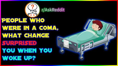People Who Were In A Coma What Change Surprised You When You Woke Up R