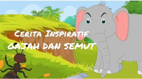 Cerita Inspiratif Gajah Dan Semut Audio Youtube