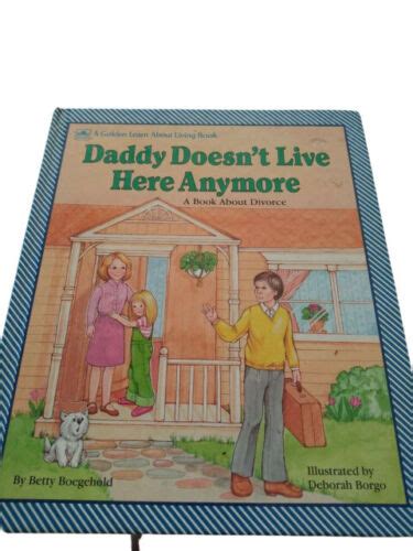 Daddy Doesn T Live Here Anymor By Boegehold Betty Ebay