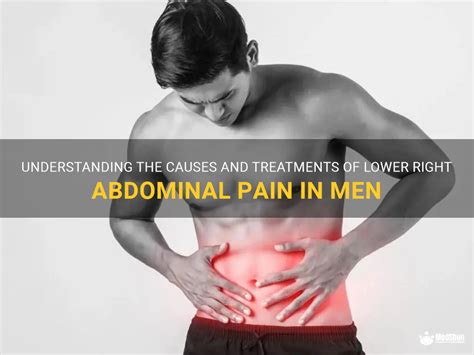 Understanding The Causes And Treatments Of Lower Right Abdominal Pain In Men MedShun