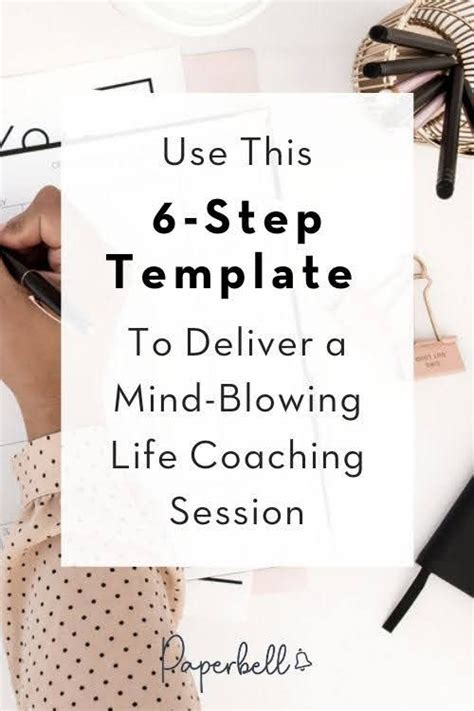 Use This 6 Step Template To Deliver A Mind Blowing Life Coaching