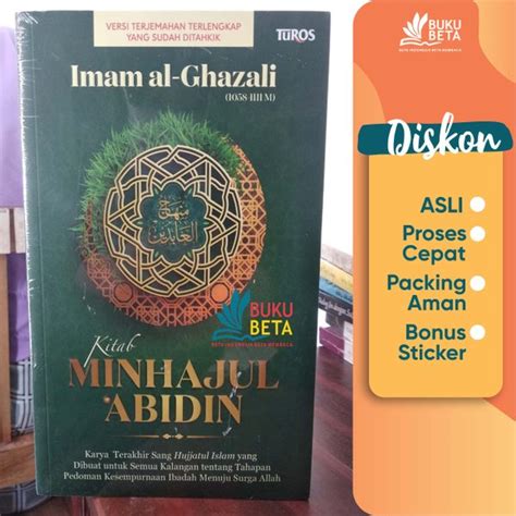 Ikut memberi andil cukup besar untuk hidupnya pemikiran tasawuf. Jual Kitab Minhajul Abidin - Imam al-Ghazali di Lapak Buku ...