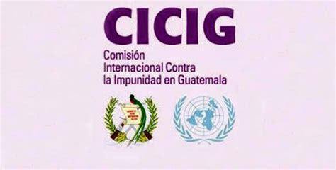 Riqueza Y Futuro Cicig Comisión Internacional Contra La Impunidad En Guatemala