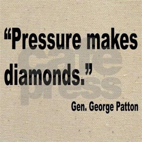 1 pressure creates diamonds famous quotes: Patton Pressure Makes Diamonds Quote Tote Bag by bobsgift