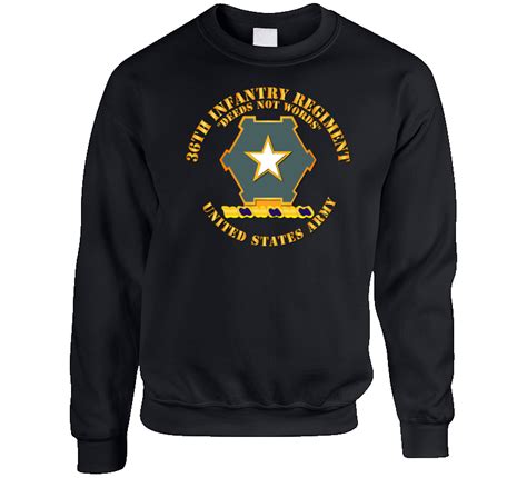 Army 36th Infantry Regt Dui Deeds Not Words Us Army Sweatshirt T