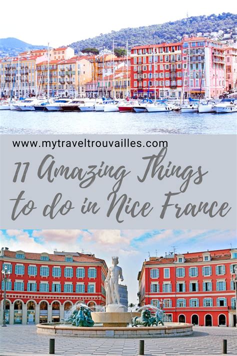 11 Amazing Things To Do In Nice France France Travel Europe Travel
