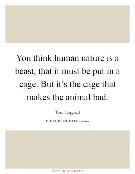 Bad Human Nature Quotes And Sayings Bad Human Nature Picture Quotes