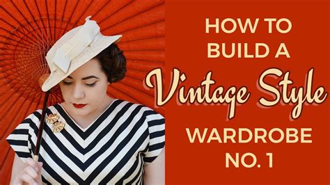 How To Build A Vintage Style Wardrobe No 1 Youtube