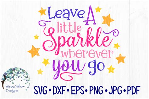 Leave A Little Sparkle Wherever You Go Svgdxfepspngpdf By