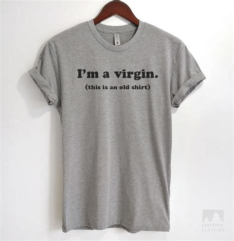 i m a virgin this is an old shirt t shirt tank top hoodie sweatshirt evertree clothing