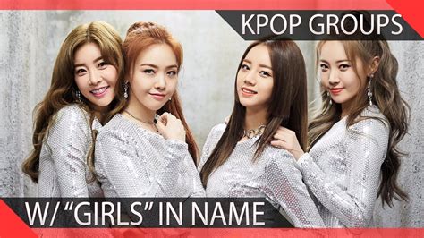 Kpop Groups With Girls In Their Name Youtube