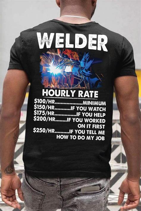 welder hourly rate funny shirt welder shirt welder shirts funny t for welder welder shirts