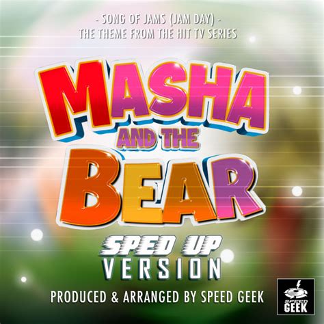 Song Of Jams Jam Day From Masha And The Bear Sped Up Version Song And Lyrics By