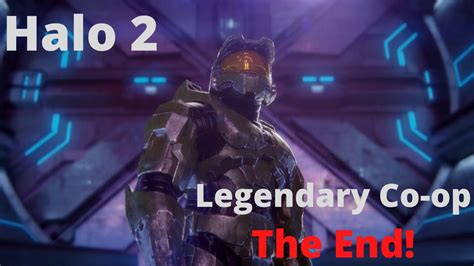 Halo 2 Anniversary Legendary Co Op The End Youtube