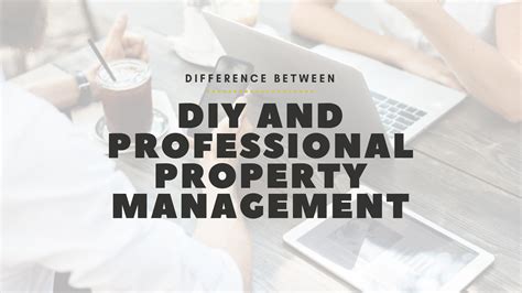 Difference Between Diy And Professional Property Management