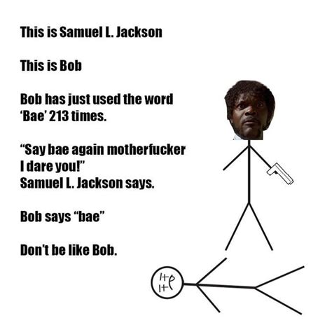 Dont Be Like Bob Be Like Bill Be Like Bill Meme Fabulous Quotes