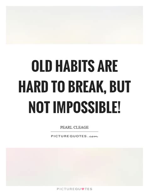 News from san diego's north county, covering oceanside, escondido, encinitas, vista, san marcos, solana beach, del mar and fallbrook. Old Habits Quotes | Old Habits Sayings | Old Habits ...