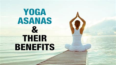 Yoga Asanas Names And Benefits Blog Dandk