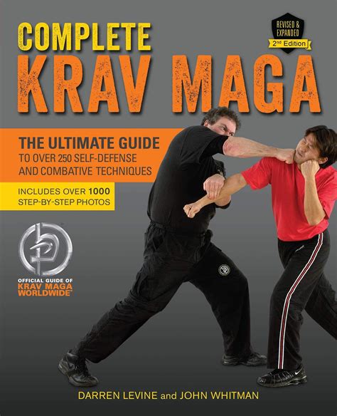 Complete Krav Maga The Ultimate Guide To Over 250 Self Defense And