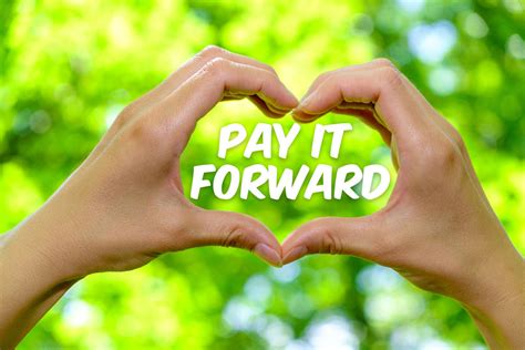 Pay It Forward Day April 28 Touched By Good