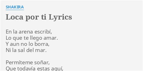 Loca Por Ti Lyrics By Shakira En La Arena Escribí