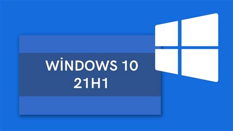 Windows 10 21h1 Resmi Olarak Yayınlandı