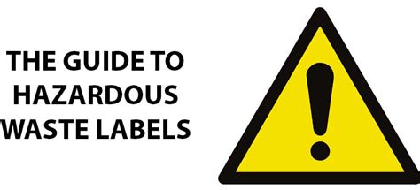 The Essential Guide To Hazardous Waste Labels