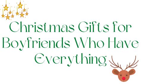 Best Christmas Gifts For Boyfriends Who Have Everything In