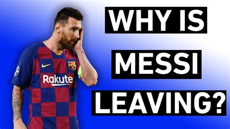 why is lionel messi leaving and what s next for fc barcelona barcablog