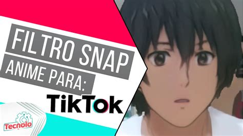 Nuevo Filtro Anime De Snapchat Para Tus Videos En Tiktok