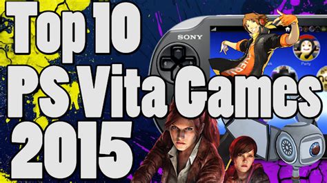 Top 10 Ps Vita Games Of 2015 Vitaboys Ps Vita Blog Ps Vita News