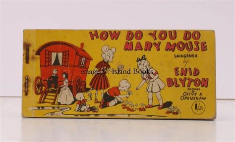 How Do You Do Mary Mouse Imagined By Enid Blyton Pictured By Olive