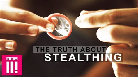 The Truth About Stealthing Sex Lies Youtube