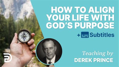 How To Align Your Life With Gods Purpose Derek Prince Youtube