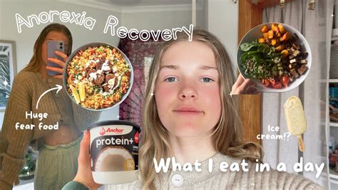 Anorexia Recovery What I Eat In A Day Some Big Fear Foods Youtube