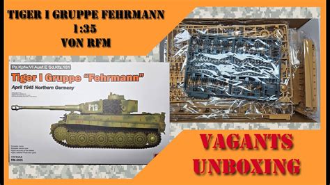 Tiger 1 Gruppe Fehrmann 1 35 Von RFM Vagants Unboxing YouTube