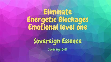 Energetic Blockages Emotional Level One Youtube