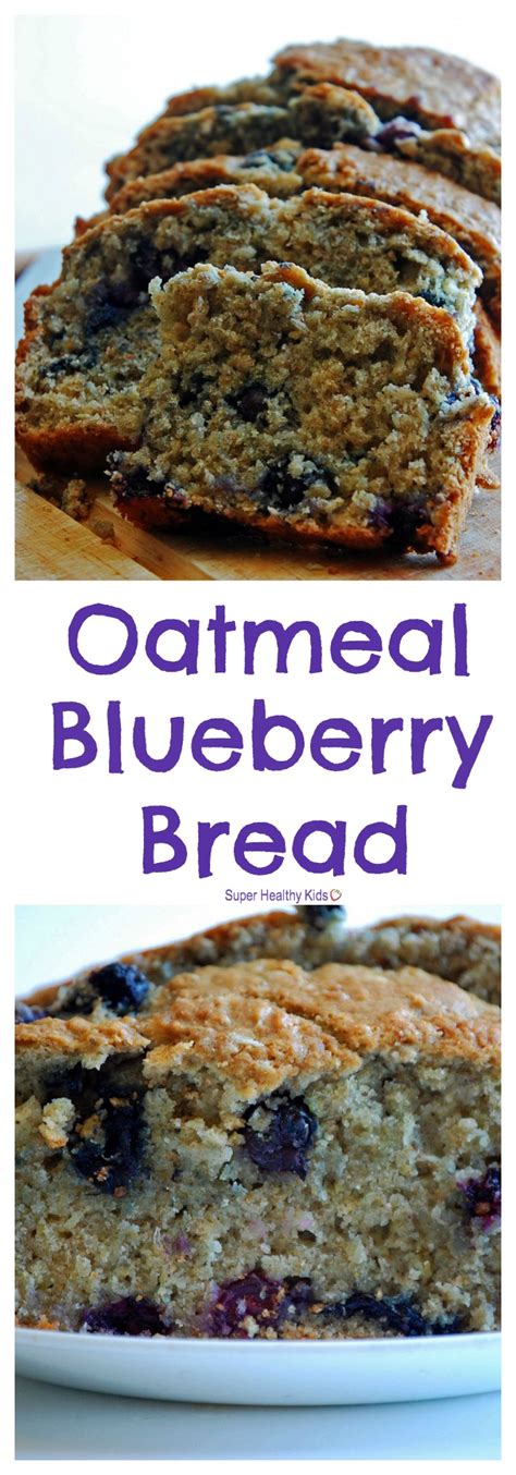 Oatmeal Blueberry Bread Recipe Healthy Ideas For Kids