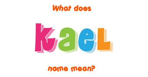 Kael Name Meaning Of Kael
