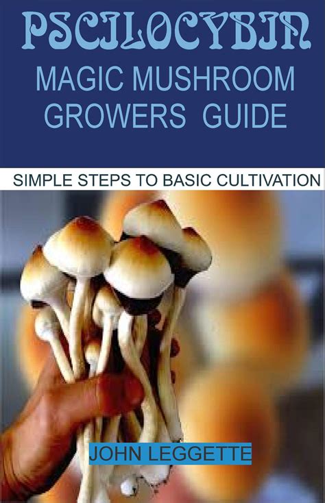 Buy Pscilocybin Magic Mushroom Growers Guide All You Need To Know