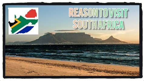 Why We Love South Africa What Can You Expect When You Visit