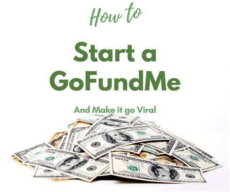 How To Create A Compelling Gofundme Page And Make It Go Viral Go