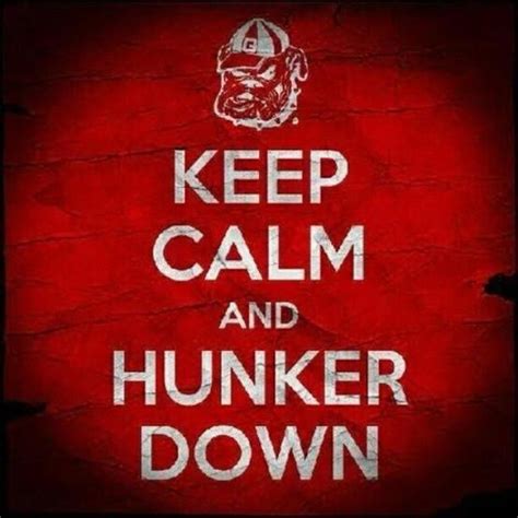 Keep Calm And Hunker Downgo Dawgs Georgia Dawgs Uga Bulldogs