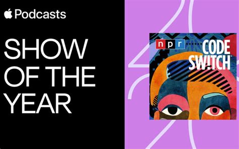 Code Switch From Npr Is Apples Podcast Of The Year Engadget Code Switching Podcasts Coding