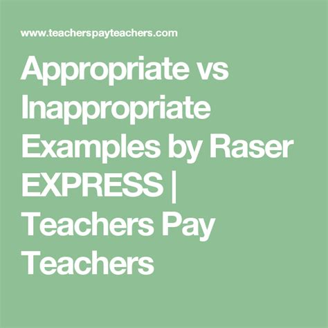 Appropriate Vs Inappropriate Examples By Raser Express Teachers Pay